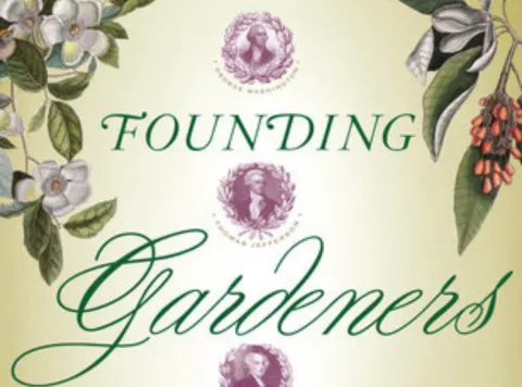 Founding Gardners: The Revolutionary Generation, Nature, and the Shaping of the American Nation Book Cover