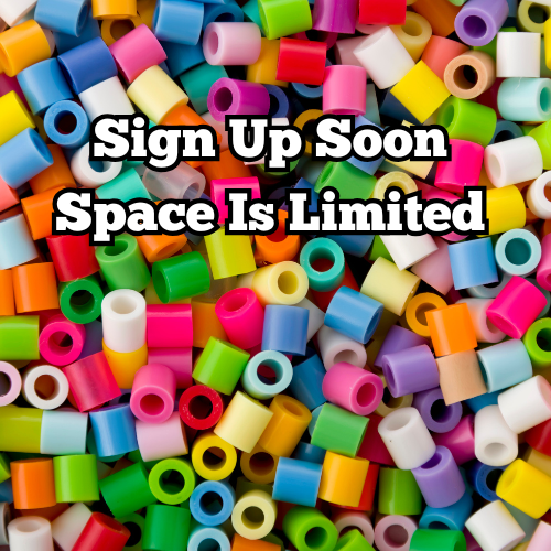 "Sign Up Soon; Space Is Limited" on a background of jumbles and colorful beads